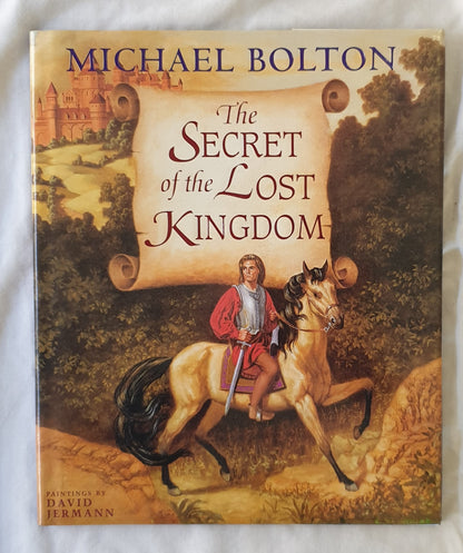 The Secret of the Lost Kingdom  by Michael Bolton  Illustrated by David Jermann