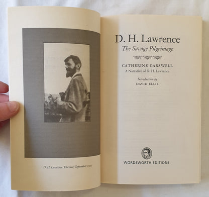 D. H. Lawrence  The Savage Pilgrimage  by Catherine Carswell  A Narrative of D.  H. Lawrence  (Wordsworth Literary Lives)