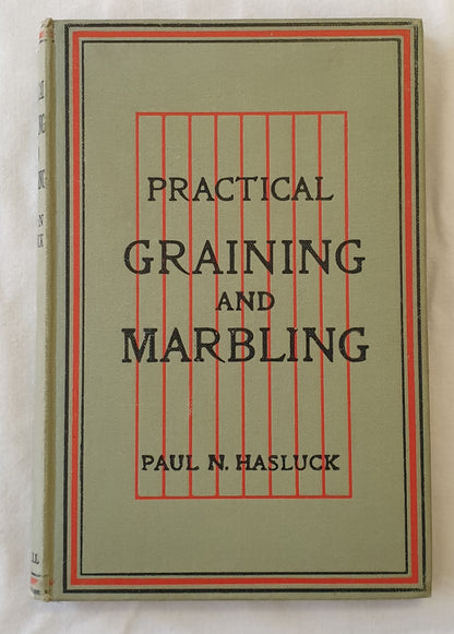 Practical Graining and Marbling by Paul N. Hasluck