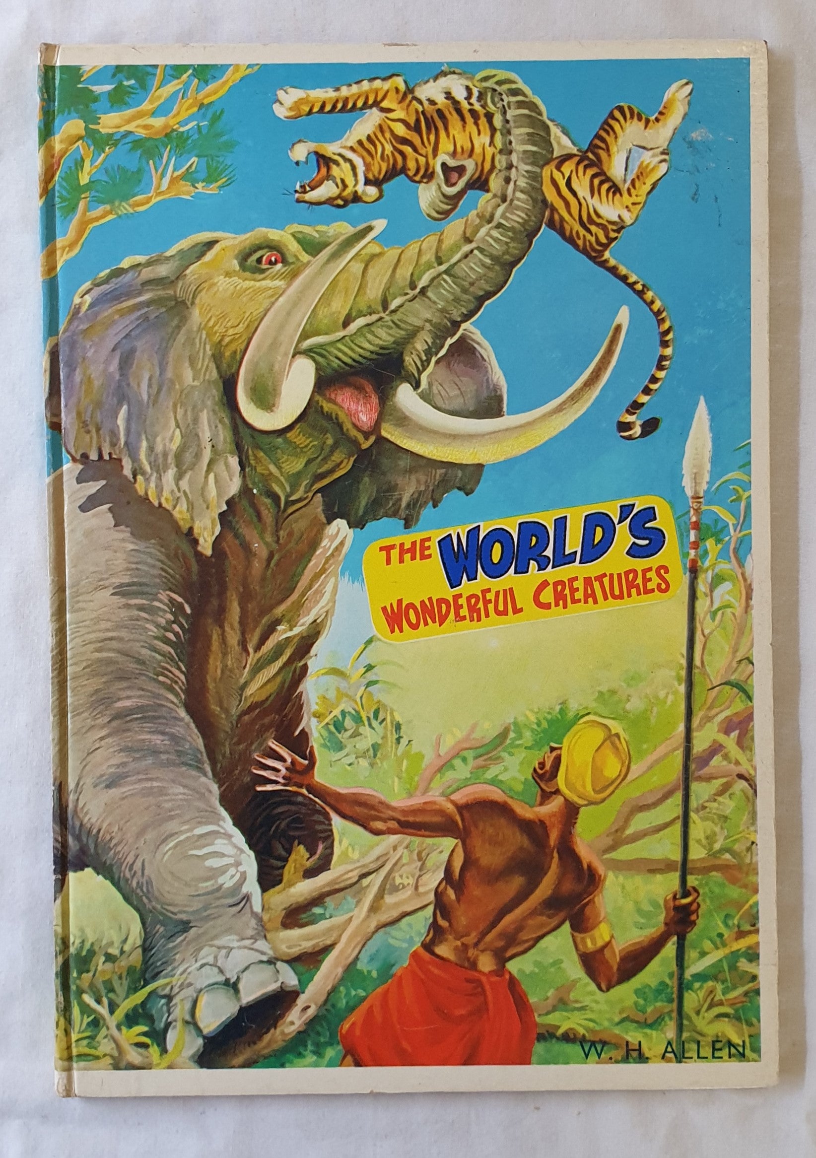 The World’s Wonderful Creatures by W. H. Allen