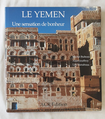 Le Yemen  Une sensation de bonheur  Textes de Michel Bulteau et Alain Jouffroy  Photographies de Lye Hanabusa