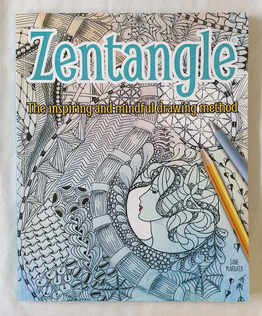 Zentangle  The Inspiring and Mindful Drawing Method  by Jane Marbaix