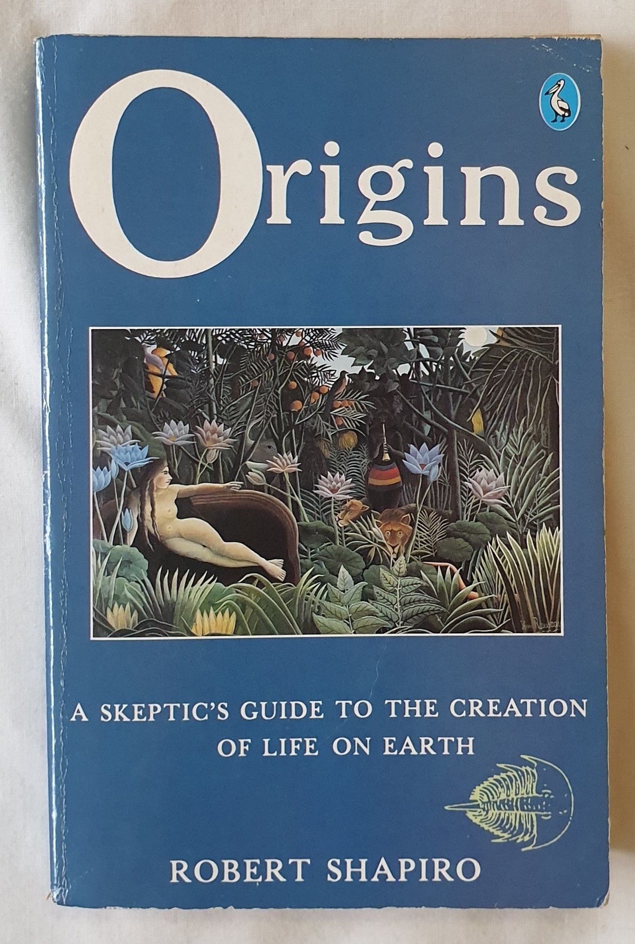 Origins  A Skeptic’s Guide to the Creation of Life on Earth  by Robert Shapiro