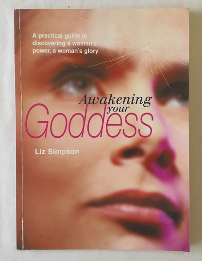 Awakening Your Goddess by Liz Simpson