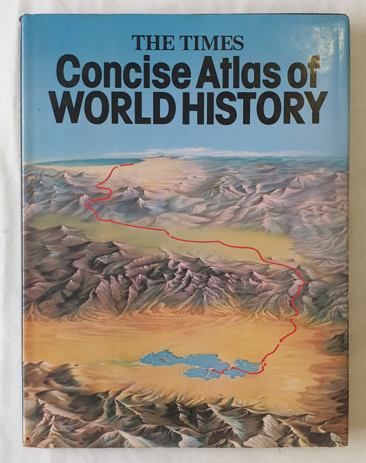 The Times Concise Atlas of World History  Edited by Geoffrey Barraclough