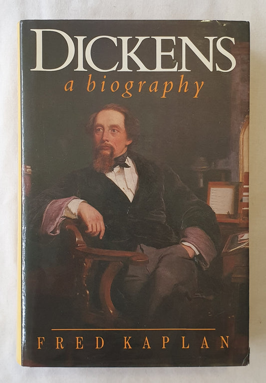 Dickens A Biography by Fred Kaplan