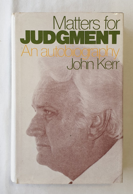Matters for Judgment An Autobiography by John Kerr