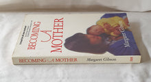 Load image into Gallery viewer, Becoming A Mother  by Margaret Gibson