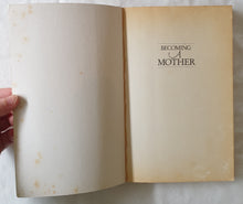 Load image into Gallery viewer, Becoming A Mother  by Margaret Gibson