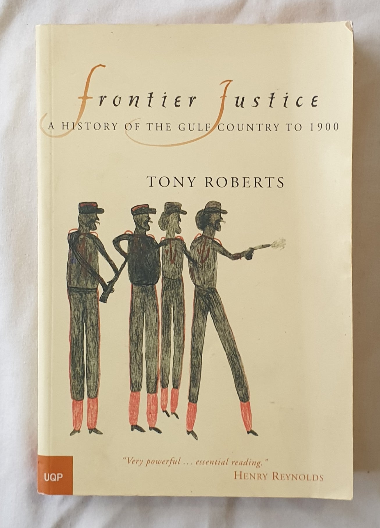 Frontier Justice  A History of the Gulf Country to 1900  by Tony Roberts