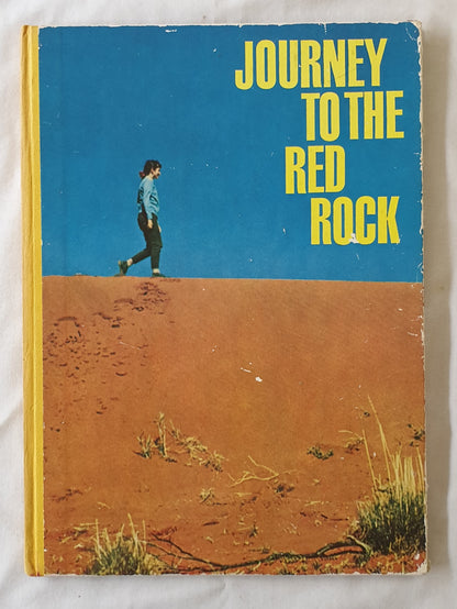 Journey to the Red Rock  A story of Central Australia  by Bruce and June MacPherson