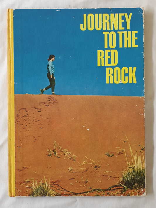 Journey to the Red Rock  A story of Central Australia  by Bruce and June MacPherson