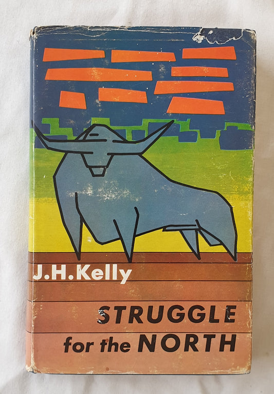 Struggle For The North by J. H. Kelly