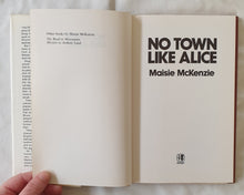 Load image into Gallery viewer, No Town Like Alice by Maisie McKenzie