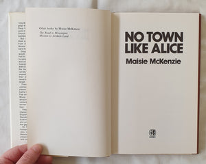 No Town Like Alice by Maisie McKenzie