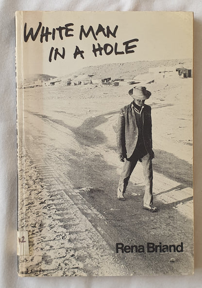 White Man in a Hole by Rena Briand