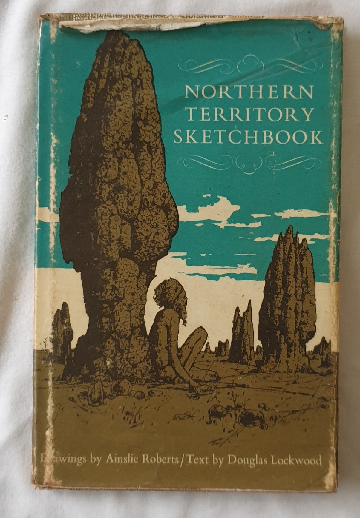 Northern Territory Sketchbook  Drawings by Ainslie Roberts  Text by Douglas Lockwood