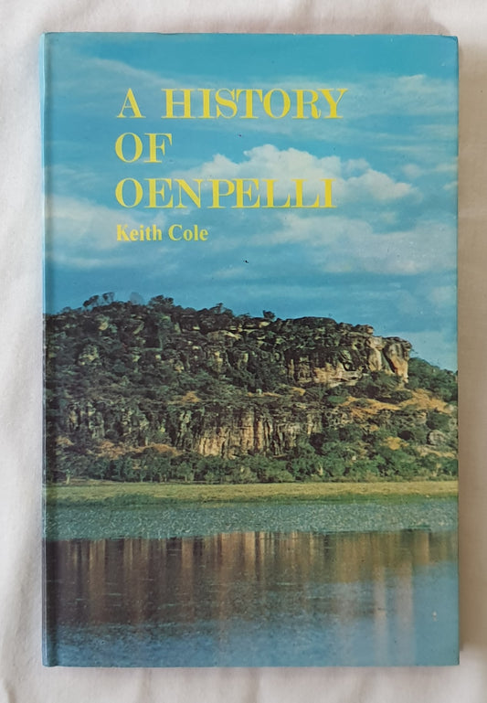 A History of Oenpelli  by Keith Cole