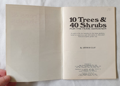 10 Trees & 40 Shrubs for the Home Gardener by Arthur Clay