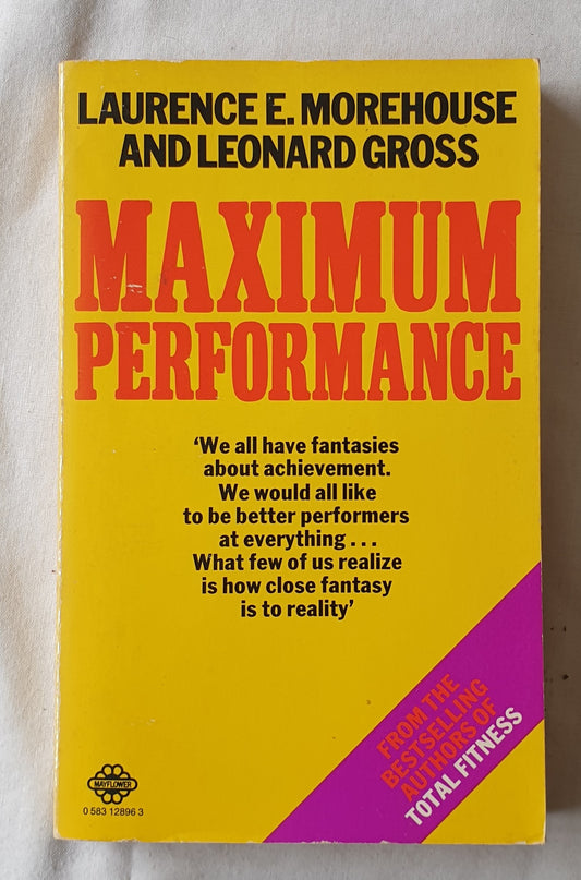 Maximum Performance by Laurence E. Morehouse and Leonard Gross