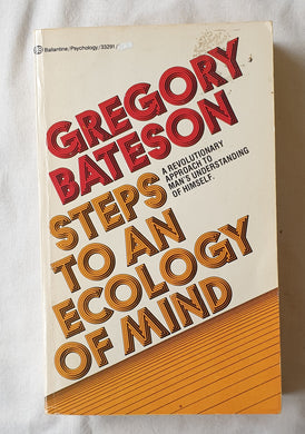 Steps to an Ecology of Mind by Gregory Bateson