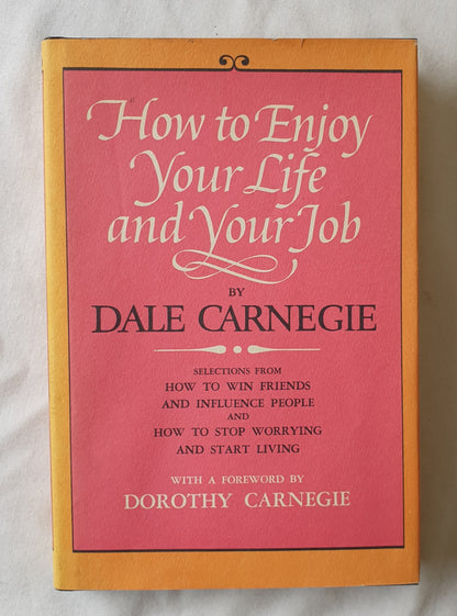 How to Enjoy Your Life and Your Job by Dale Carnegie