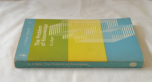 The Problem of Knowledge by A. J. Ayer