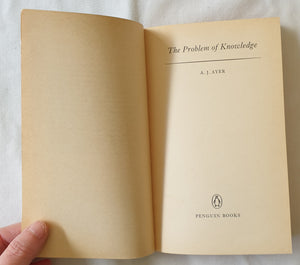 The Problem of Knowledge by A. J. Ayer
