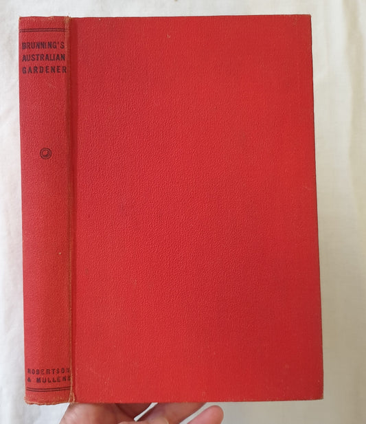 The Australian Gardener by Leslie H. Brunning