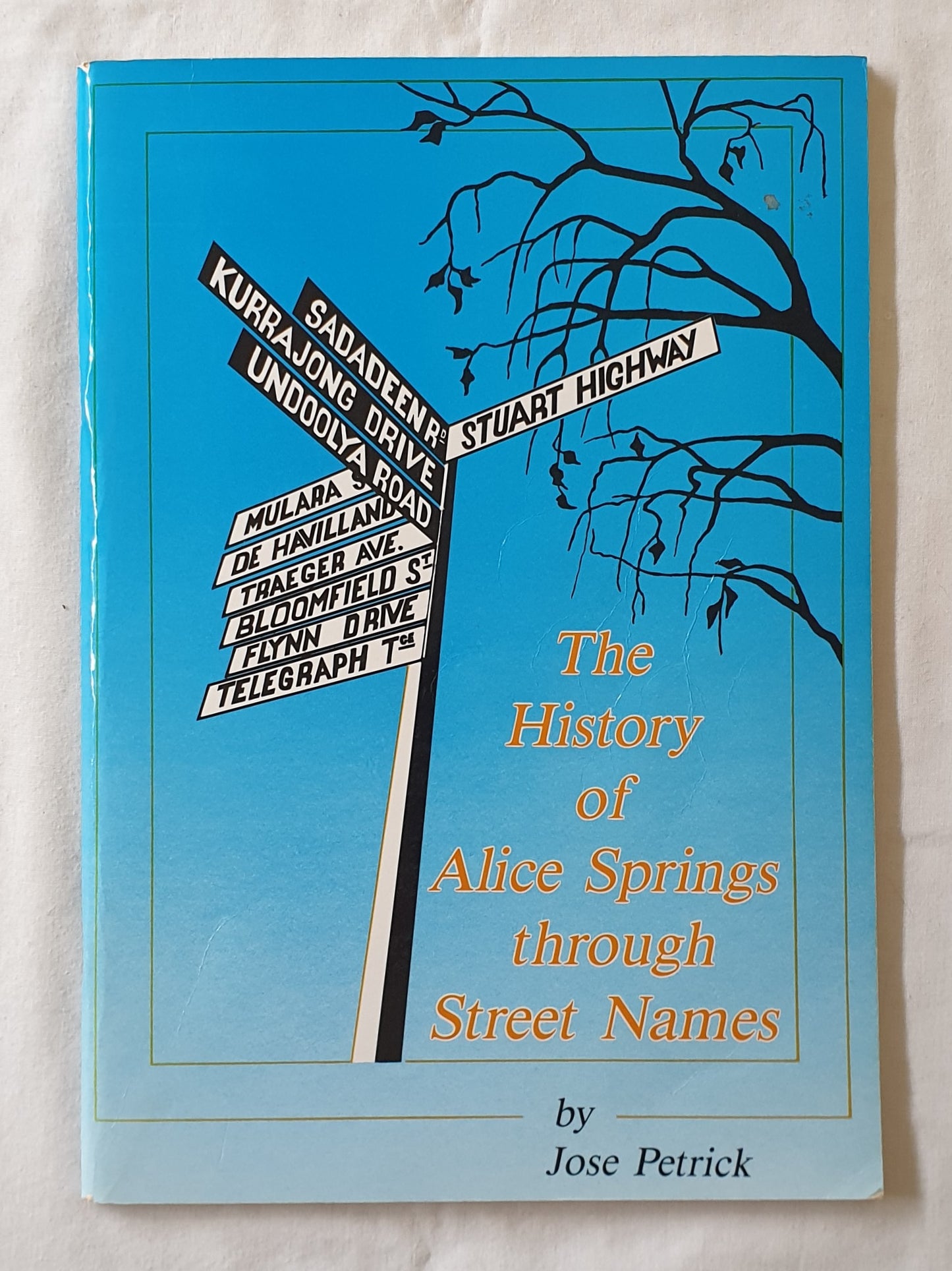 The History of Alice Springs through Street Names by Jose Petrick