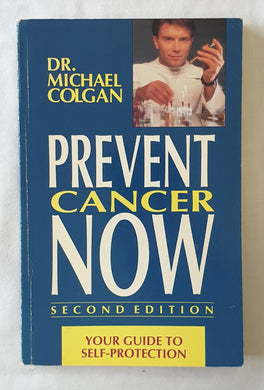 Prevent Cancer Now by Michael Colgan
