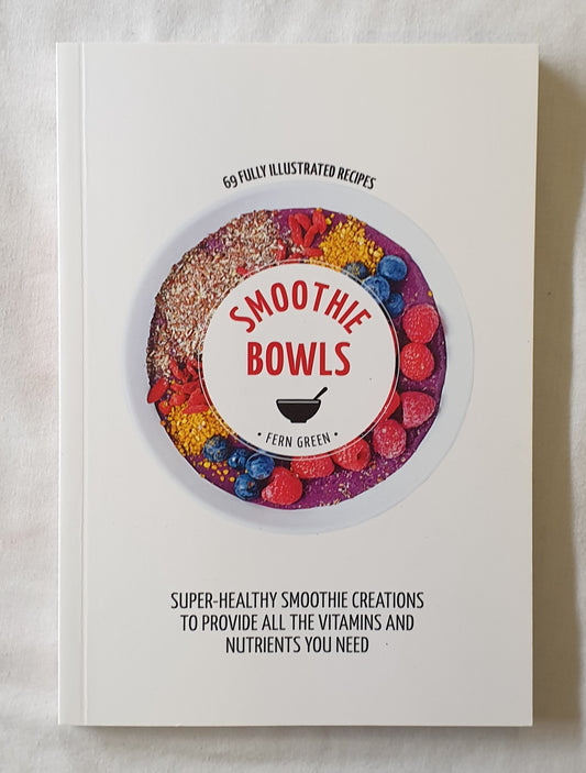 Smoothie Bowls by Fern Green