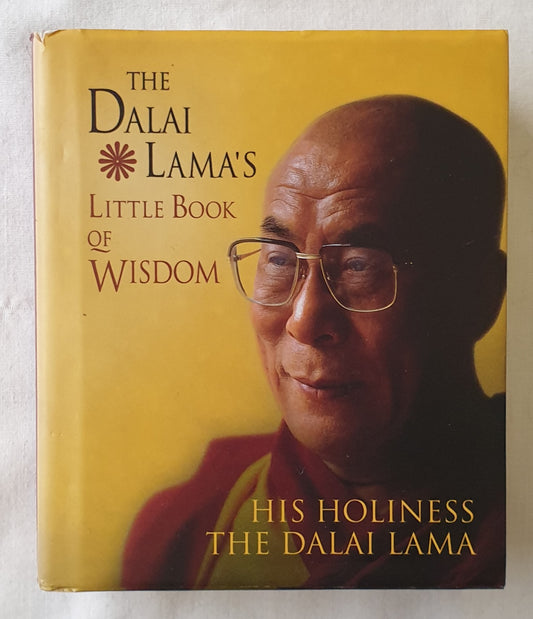 The Dalai Lama’s Little Book of Wisdom by His Holiness the XIV Dalai Lama