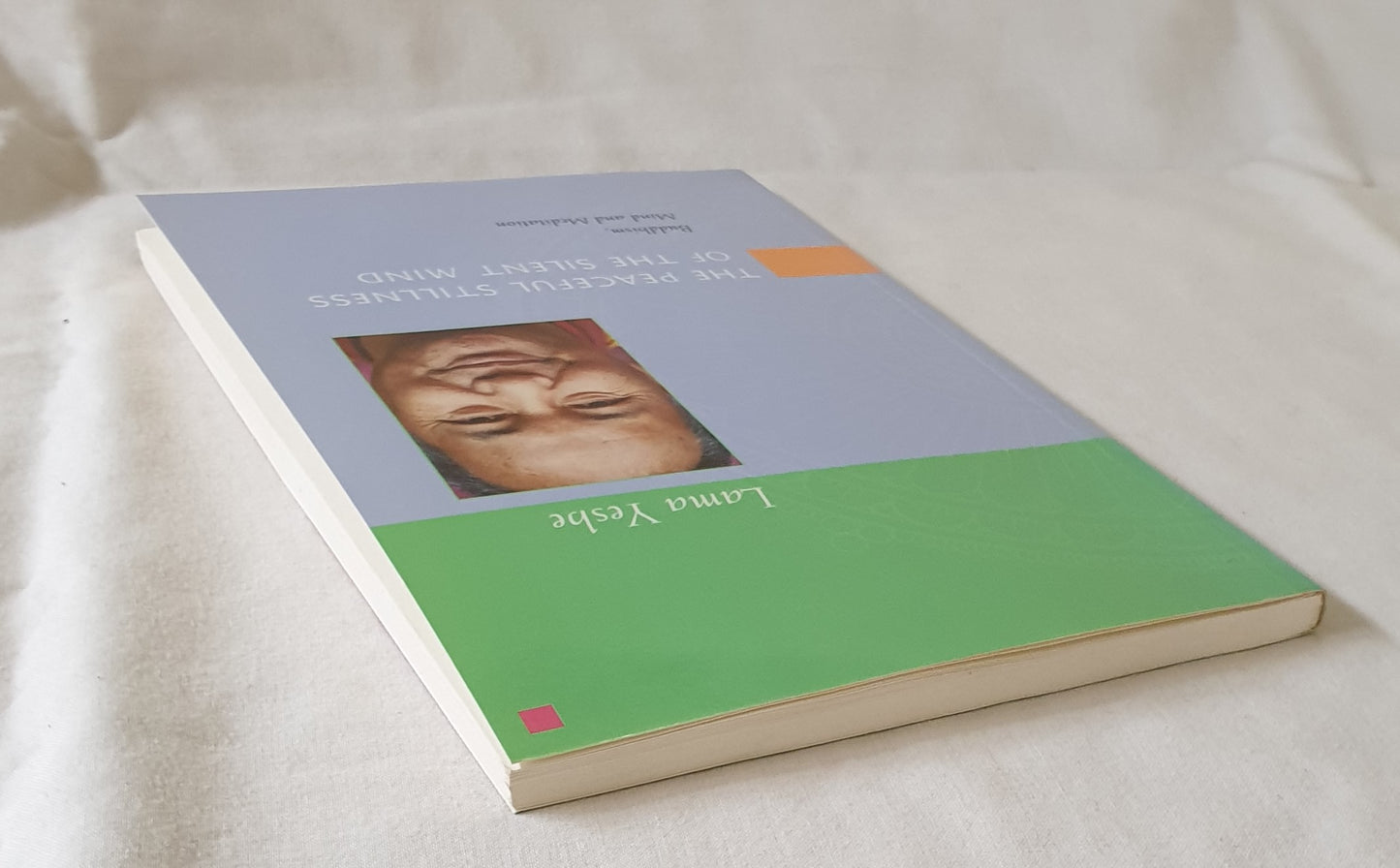 The Peaceful Stillness of the Silent Mind by Lama Yeshe