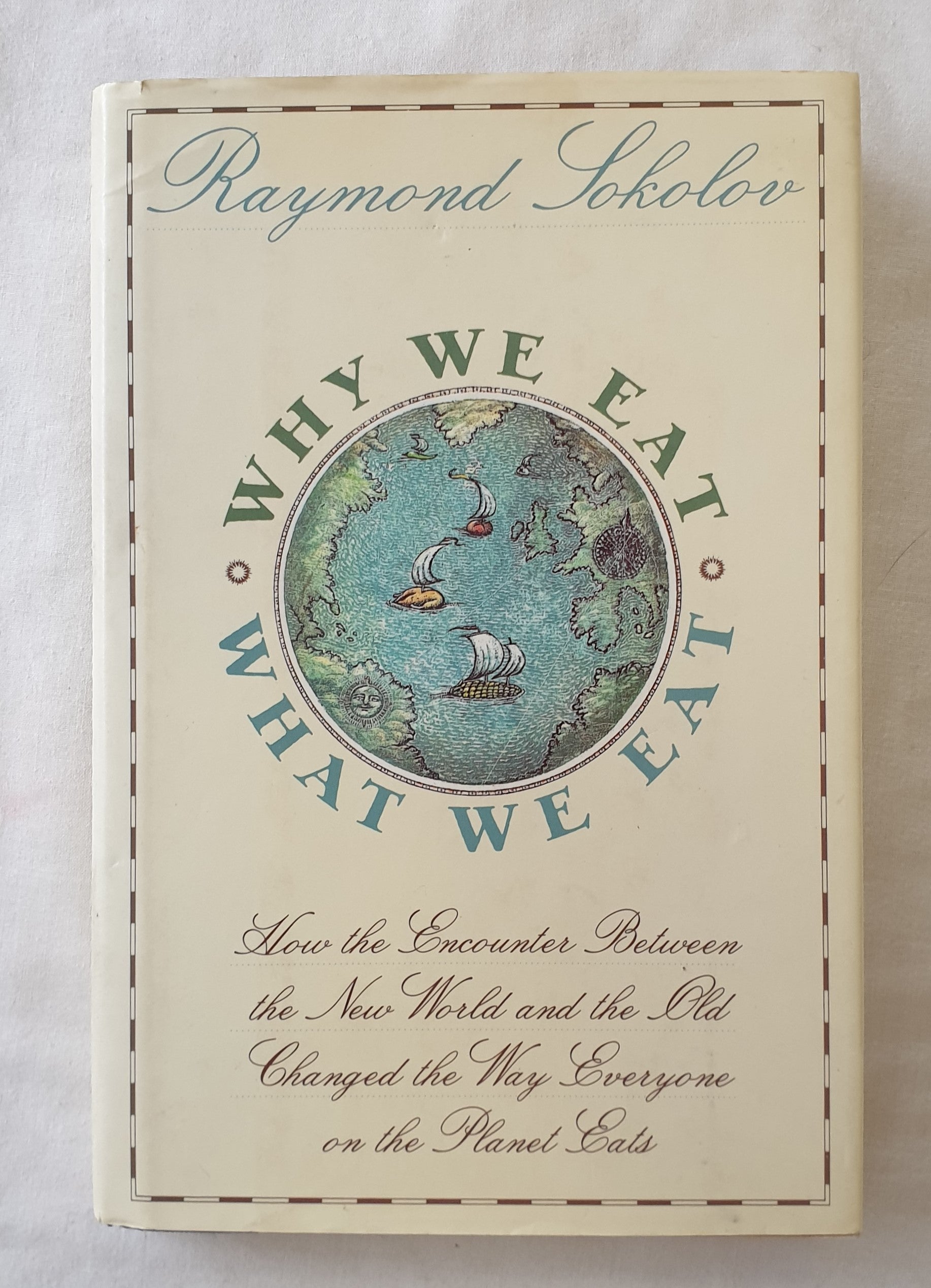 Why We Eat What We Eat by Raymond Sokolov