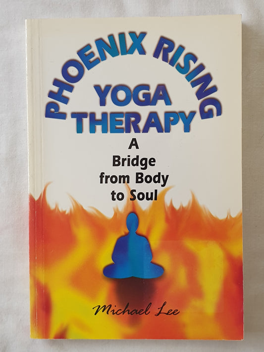 Phoenix Rising Yoga Therapy by Michael Lee