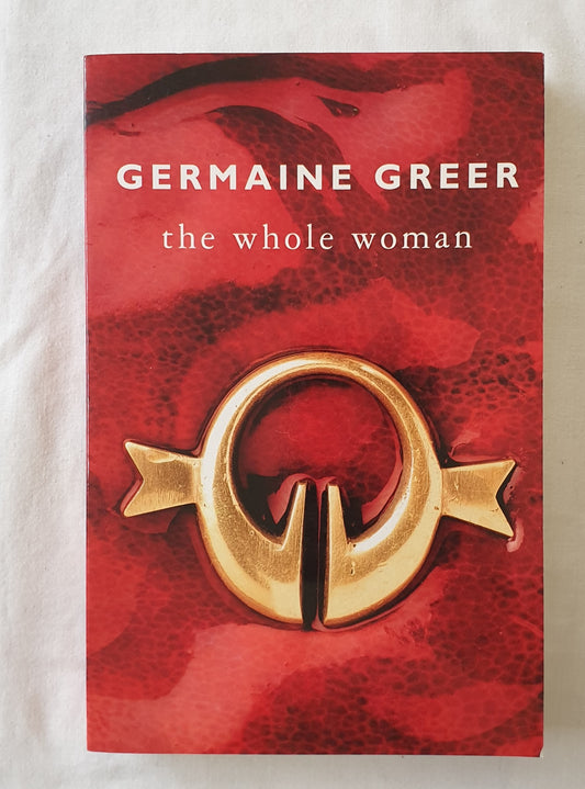 The Whole Woman by Germaine Greer