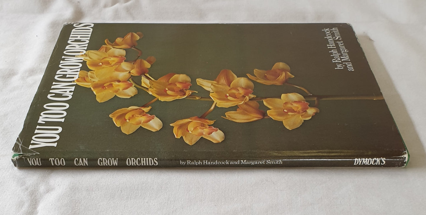 You Too Can Grow Orchids by Ralph Handcock and Margaret Smith