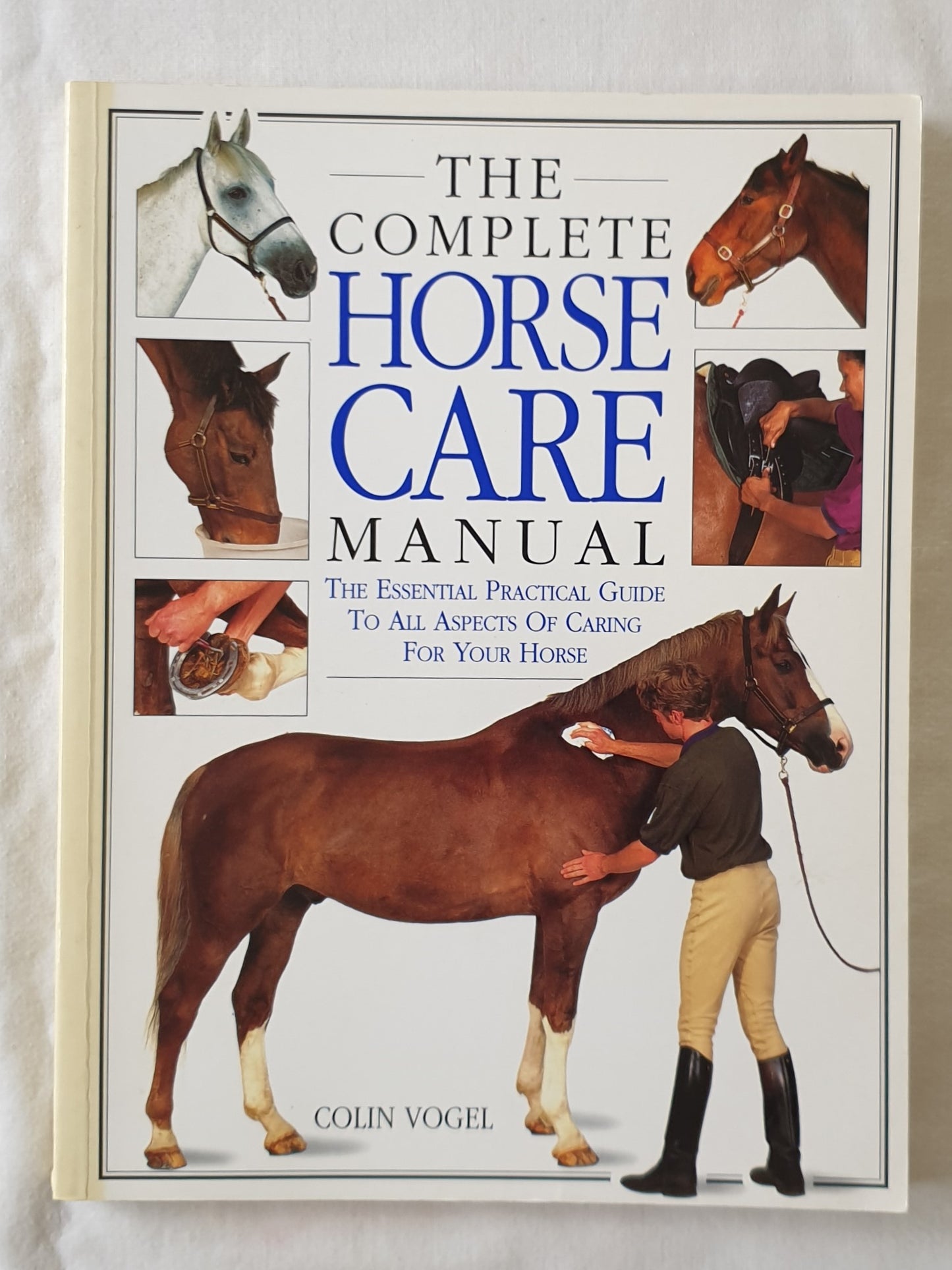 The Complete Horse Care Manual by Colin Vogel