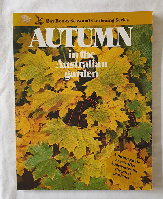 Autumn in the Australian Garden Edited by Frances Hutchison