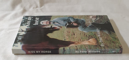 Kiss My Horse by Peter Williams