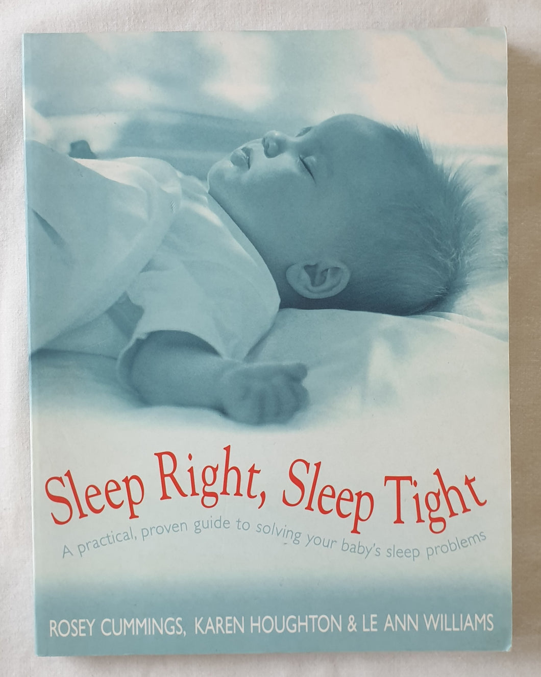 Sleep Right, Sleep Tight by Rosey Cummings, Karen Houghton and Le Ann Williams