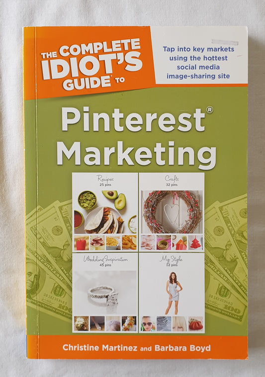 The Complete Idiot’s Guide to Pinterest Marketing by Christine Martinez and Barbara Boyd