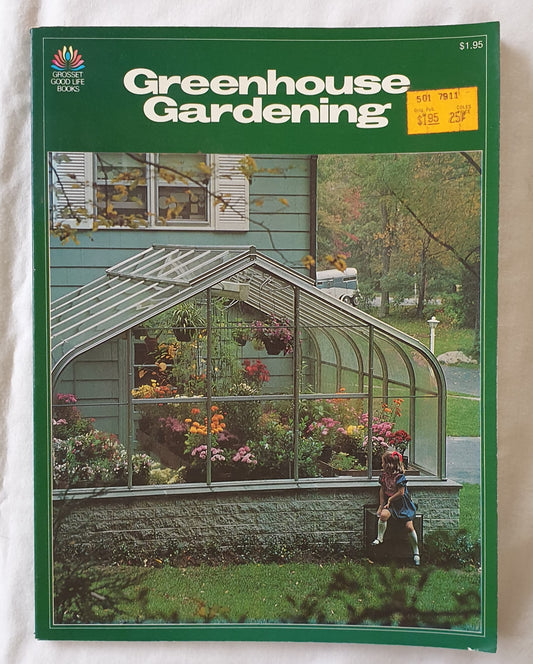 Greenhouse Gardening  How to build, maintain and stock all types of greenhouses  by Jerome A. Eaton