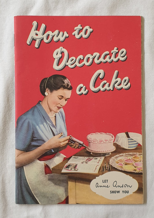 How to Decorate a Cake by Anne Anson