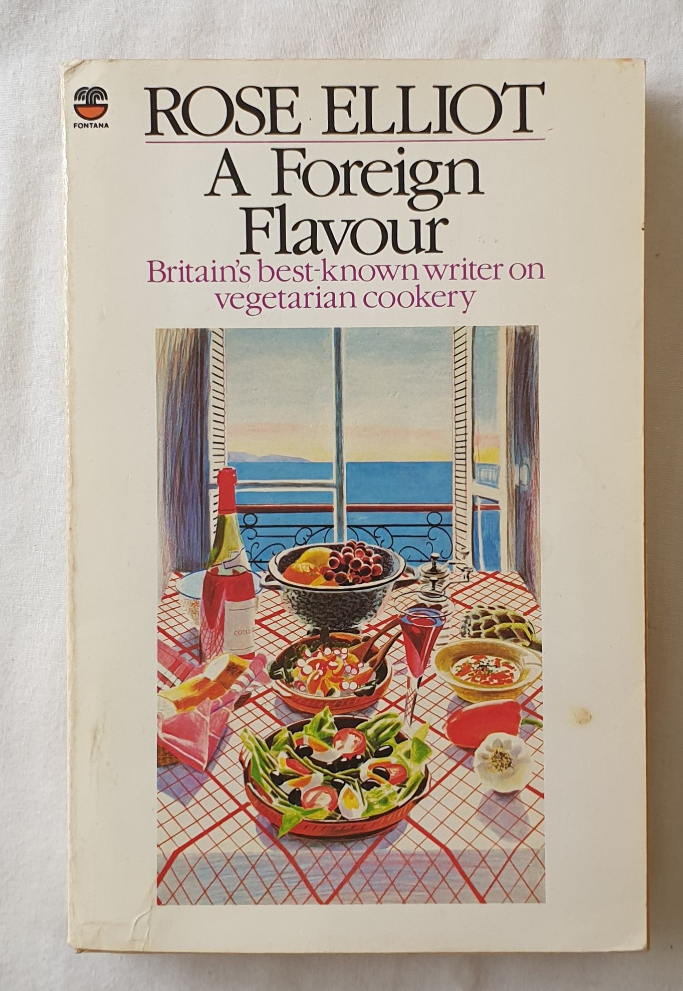 A Foreign Flavour  Vegetarian Dishes of the World  by Rose Elliot