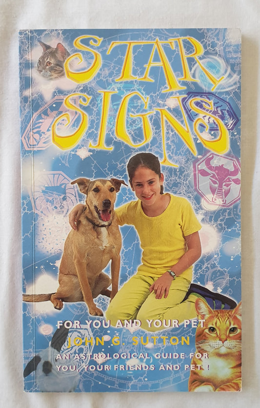 Star Signs  An Astrological Guide for you and Your Pet  by John G. Sutton