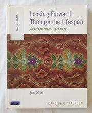 Load image into Gallery viewer, Looking Forward Through the Lifespan  Developmental Psychology  by Candida C Peterson