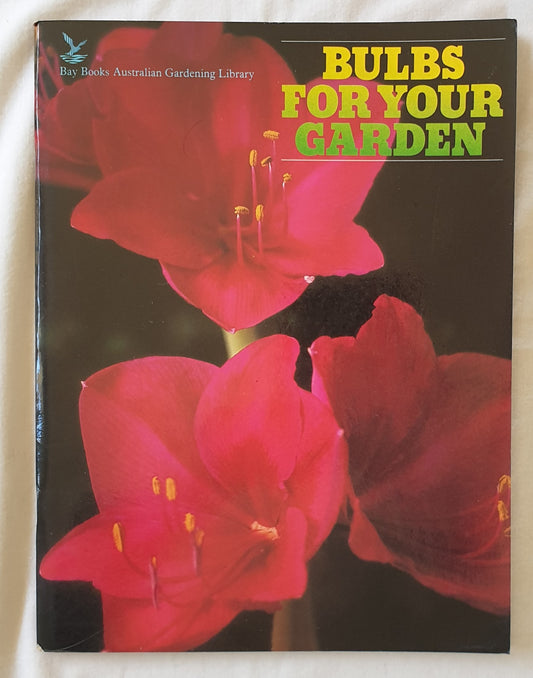 Bulbs For Your Garden  by M. J. Monfries  Bay Books Australian Gardening Library