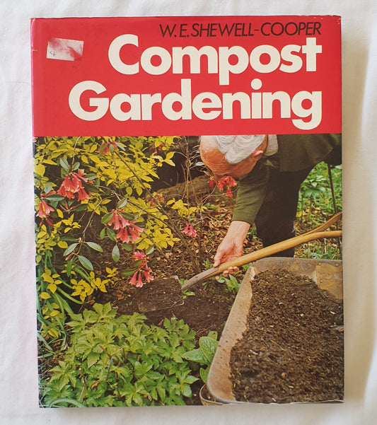 Compost Gardening by W. E. Shewell-Cooper